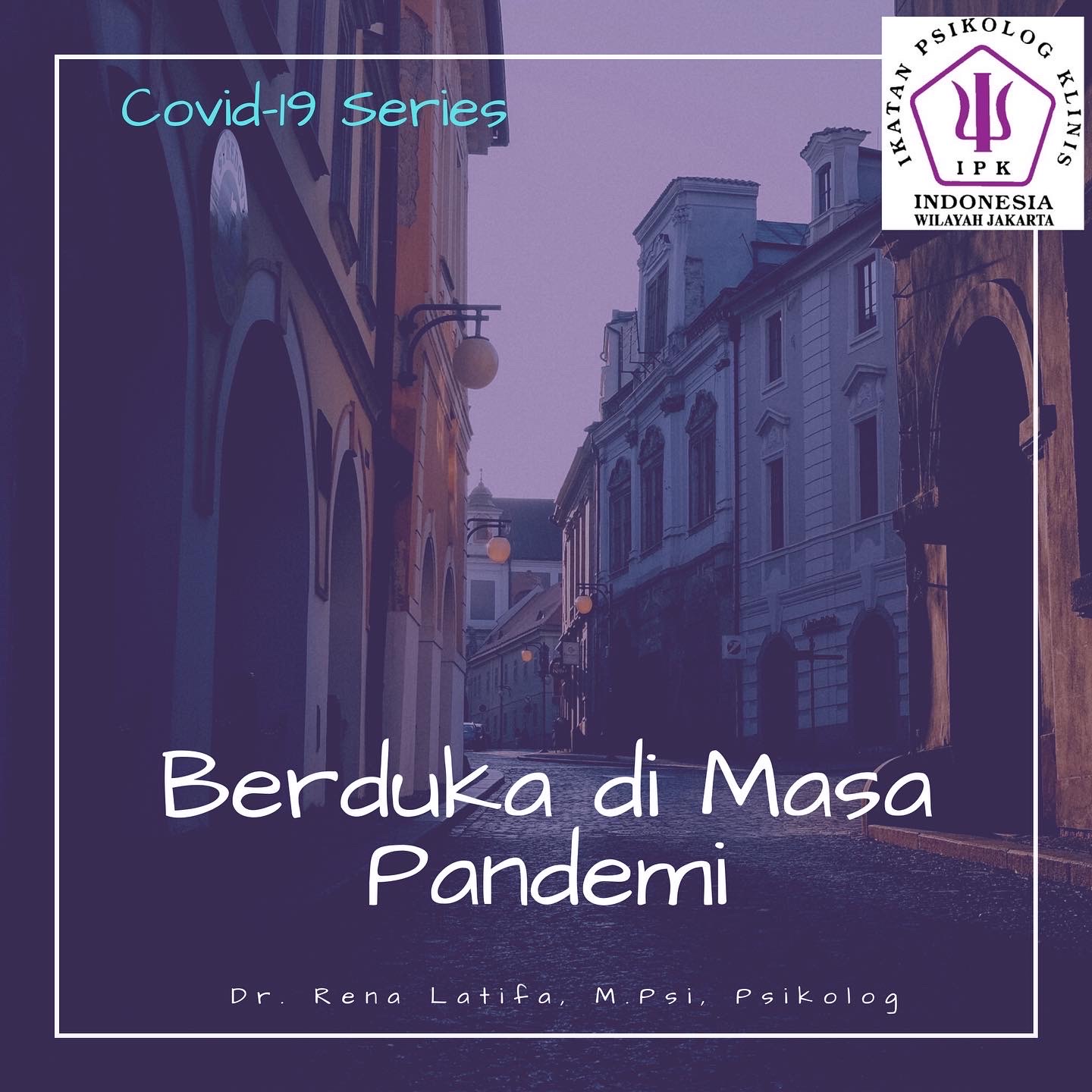 Psikoedukasi Covid-19 : Berduka di Masa Pademi